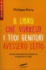 Il Libro che Vorresti i Tuoi Genitori Avessero Letto
