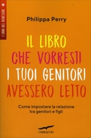 Il Libro che Vorresti i Tuoi Genitori Avessero Letto