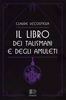Il Libro dei Talismani e degli Amuleti
