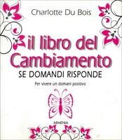 Il Libro del Cambiamento se Domandi Risponde