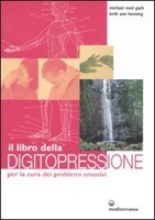 Il libro della Digitopressione per la cura dei problemi emotivi