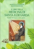 Il Libro della Medicina di Santa Ildegarda