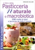 Il Libro della Pasticceria Naturale e Macrobiotica
