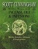 Il Libro Magico degli Incensi,  Oli & Infusioni