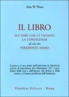 Il Libro sui Tabù che ci Vietano la Conoscenza di ciò che Veramente Siamo