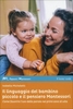 Il Linguaggio del Bambino Piccolo e il Pensiero Montessori