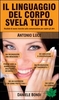 Il Linguaggio del Corpo Svela Tutto