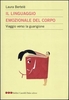 Il linguaggio emozionale del corpo
