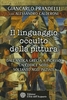 Il Linguaggio Occulto della Pittura Vecchia Edizione 2007