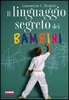 Il Linguaggio Segreto dei Bambini