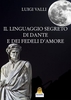 Il Linguaggio Segreto di Dante e dei Fedeli d