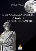Il Linguaggio Segreto di Dante e dei Fedeli d