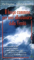 Il lungo cammino per non allontanarsi dalla verità