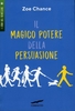 Il Magico Potere della Persuasione