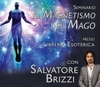 Il Magnetismo del Mago (Video Seminario) Streaming - Da vedere online