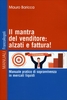 Il Mantra del Venditore: Alzati e Fattura!