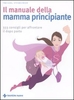 Il Manuale della Mamma Principiante