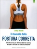 Il Manuale della Postura Corretta