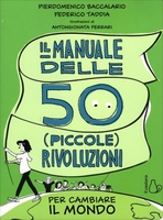 Il Manuale delle 50 (Piccole) Rivoluzioni per Cambiare il Mondo