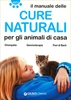 Il Manuale delle Cure Naturali per gli Animali di Casa