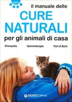 Il Manuale delle Cure Naturali per gli Animali di Casa