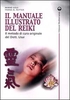 Il manuale illustrato del Reiki