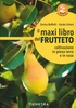 Il Maxi Libro del Frutteto Edizione 2017