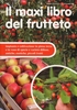 Il Maxi Libro del Frutteto Vecchia Edizione 2013