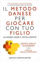 Il Metodo Danese per Giocare con Tuo Figlio in Modo Sano e Intelligente