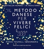 Il Metodo Danese Per Vivere Felici - Hygge