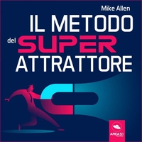 Il metodo del super attrattore (Audiolibro Mp3)
