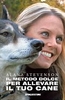 Il Metodo Dolce Per Allevare il Tuo Cane