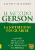 Il Metodo Gerson - La Nutrizione per Guarire