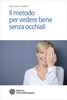 Il Metodo per Vedere Bene Senza Occhiali