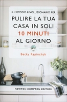 Il Metodo Rivoluzionario per Pulire la Tua Casa In 10 Minuti al Giorno