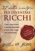 Il Metodo Scientifico per Diventare Ricchi