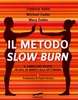 Il Metodo Slow Burn