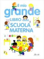Il Mio Grande Libro della Scuola Materna