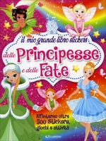 Il Mio Grande Libro Stickers delle Principesse e delle Fate