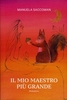 Il Mio Maestro Più Grande
