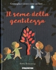 Il Seme della Gentilezza