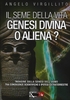 Il Seme della Vita - Genesi Divina o Aliena?