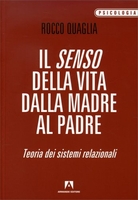 Il Senso della Vita dalla Madre al Padre Rocco Quaglia