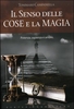 Il Senso delle Cose e la Magia