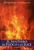 Il Sentiero di Fuoco e di Luce - Volume 2