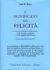 Il Significato della Felicità