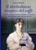 Il Simbolismo Magico del Caffè