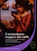 Il Simbolismo Magico del Caffè