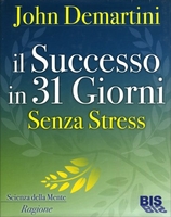 Il Successo in 31 Giorni Senza Stress Edizione 2012