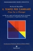 Il Tempo per Cambiare con la PNL (A Time for Change) Edizione copertina blu